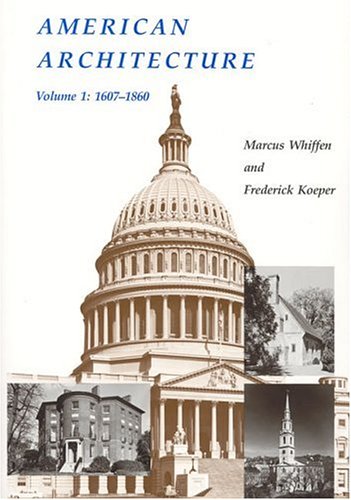 Stock image for AMERICAN ARCHITECTURE; VOLUME 1: 1607-1860 for sale by Columbia Books, ABAA/ILAB, MWABA