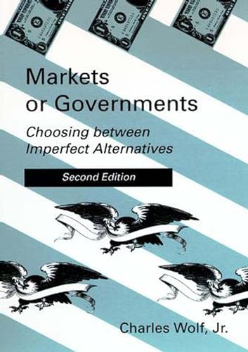 Beispielbild fr Markets or Governments, Second Edition : Choosing Between Imperfect Alternatives zum Verkauf von Better World Books