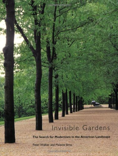 Beispielbild fr Invisible Gardens: The Search for Modernism in the American Landscape zum Verkauf von Books Unplugged
