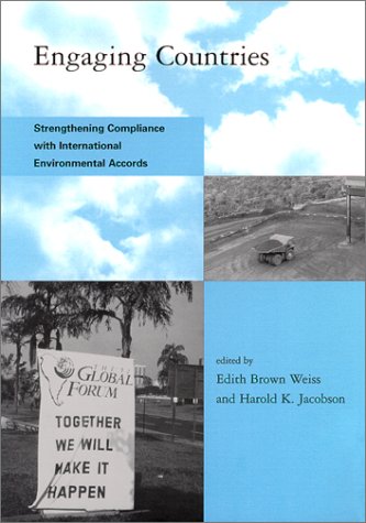 9780262731324: Engaging Countries: Strengthening Compliance with International Environmental Accords (Global Environmental Accord: Strategies for Sustainability and Institutional Innovation)