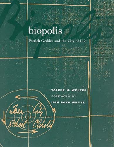 Biopolis: Patrick Geddes and the City of Life (9780262731645) by Welter, Volker M.