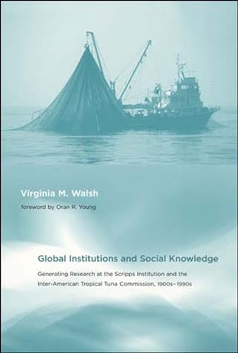 Global Institutions and Social Knowledge: Generating Research at the Scripps Institution and the ...