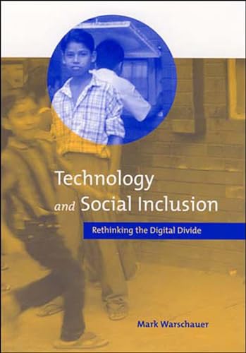 Imagen de archivo de Technology and Social Inclusion: Rethinking the Digital Divide (The MIT Press) a la venta por The Maryland Book Bank