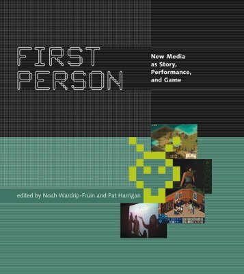 Stock image for First Person : New Media as Story, Performance, and Game for sale by Better World Books: West