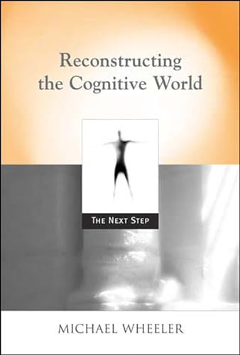 Imagen de archivo de Reconstructing the Cognitive World (MIT Press): The Next Step (Bradford Books) a la venta por Bellwetherbooks
