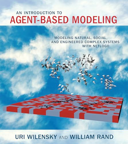 9780262731898: An Introduction to Agent-Based Modeling: Modeling Natural, Social, and Engineered Complex Systems with NetLogo