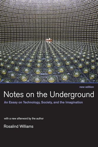 Stock image for Notes on the Underground: An Essay on Technology, Society, and the Imagination (MIT Press) for sale by SecondSale
