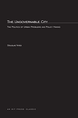 Imagen de archivo de The Ungovernable City: The Politics of Urban Problems and Policy Making a la venta por SecondSale