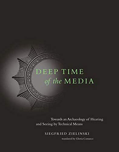 Stock image for Deep Time of the Media: Toward an Archaeology of Hearing and Seeing by Technical Means for sale by ThriftBooks-Atlanta