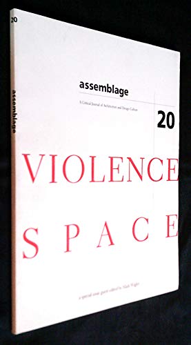 9780262758796: Assemblage 20: A Critical Journal of Architecture and Design Culture: a special issue guest edited by Mark Wigley: Violence Space