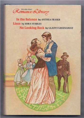 In the Balance / Lissa / No Looking Back (9780263051858) by Gladys Greenaway; Mira Stables; Anthea Fraser