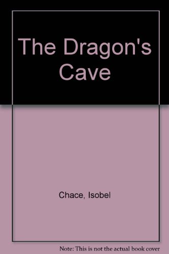 The Dragon's Cave (9780263052633) by Chace, Isobel
