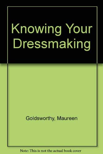 Beispielbild fr Knowing Your Dressmaking zum Verkauf von AwesomeBooks