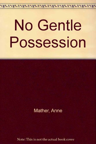 9780263054538: no gentle possession