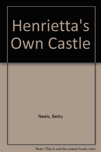 Henrietta's Own Castle (9780263058222) by Betty Neels