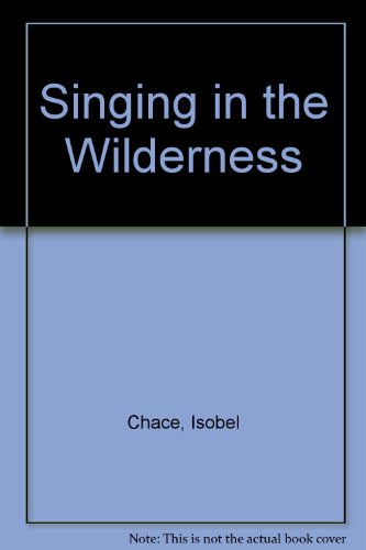Singing in the Wilderness (9780263060386) by Isobel Chace