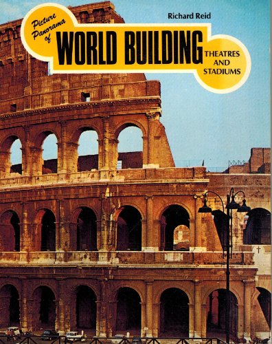 Theatres and stadiums (Picture panorama of world building) (9780263063004) by Reid, Richard