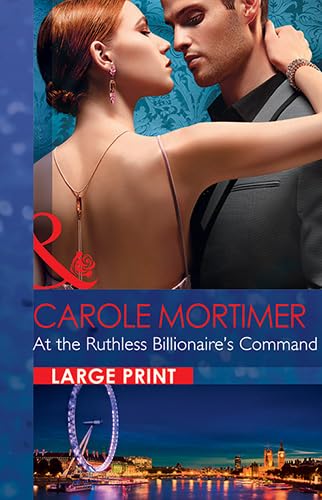 9780263073232: At The Ruthless Billionaire's Command