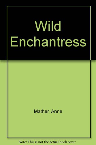 Wild Enchantress (9780263090482) by Anne Mather