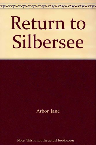 Return to Silbersee (9780263093704) by Jane Arbor
