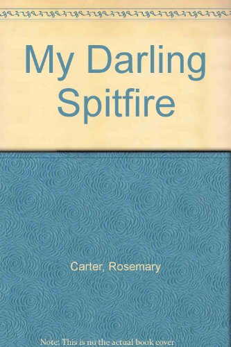 My Darling Spitfire (9780263095609) by Rosemary Carter
