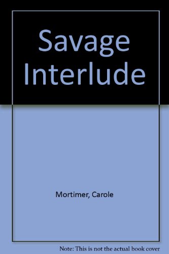 Savage Interlude (9780263095654) by Mortimer, Carole