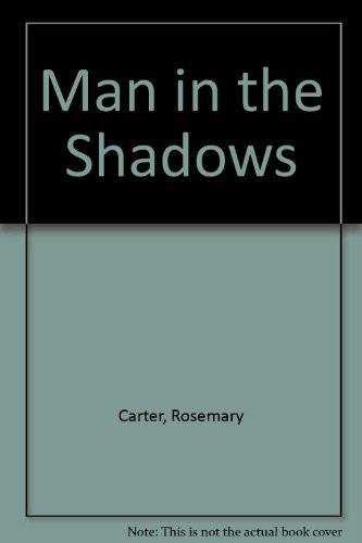 Man in the Shadows (9780263095999) by Rosemary Carter