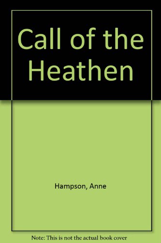 Call of the Heathen (9780263096156) by Hampson, Anne