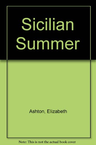 Sicilian Summer (9780263096668) by Elizabeth Ashton