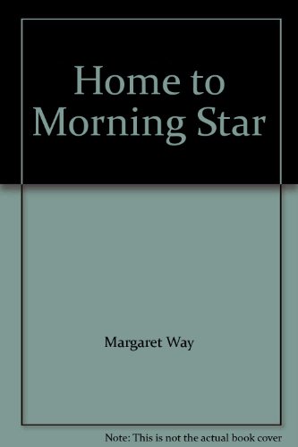 9780263099805: Home to Morning Star