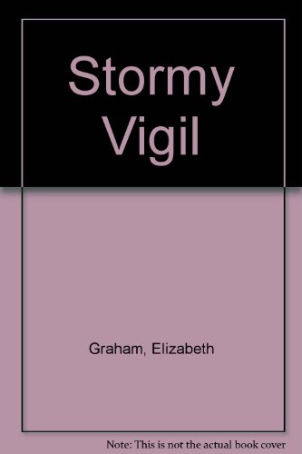 Stormy Vigil (9780263099812) by Elizabeth Graham