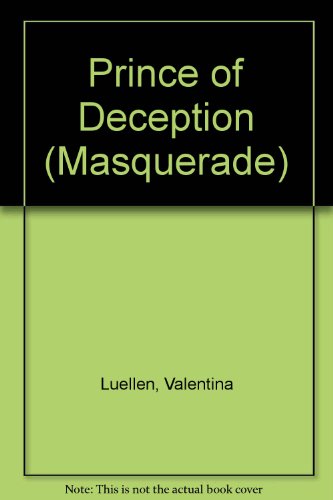 Prince of Deception (Masquerade) (9780263100242) by Valentina Luellen