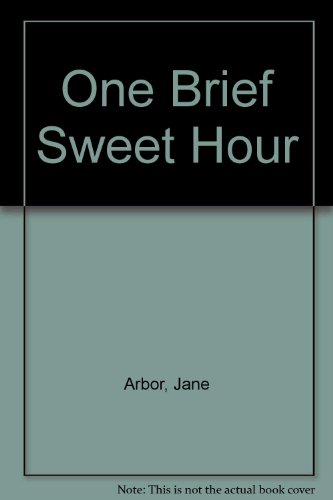 One Brief Sweet Hour (9780263103991) by Jane Arbor