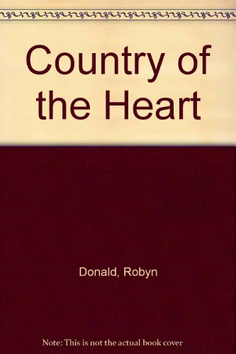 Country of the Heart (9780263114058) by Donald, Robyn