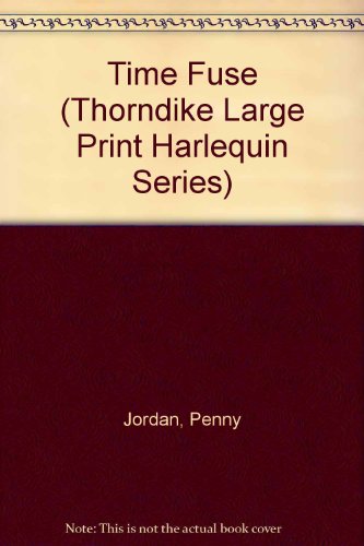 9780263115659: Time Fuse (Thorndike Large Print Harlequin Series)