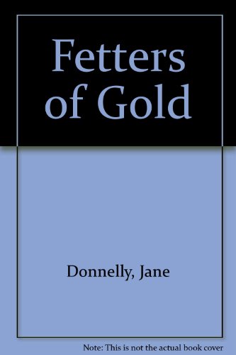 Fetters of Gold (9780263117219) by Jane Donnelly