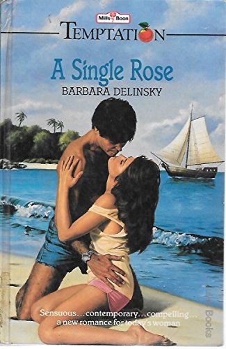 Single Rose (Temptation) (9780263117837) by Barbara Delinsky