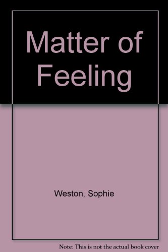 A matter of feeling (9780263120219) by Weston, Sophie