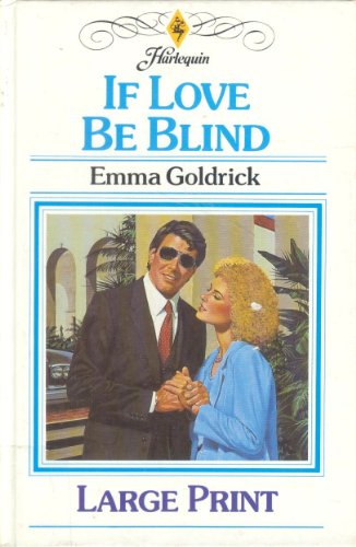 If Love Be Blind (9780263120455) by Goldrick, Emma