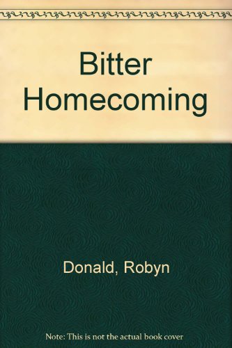 A bitter homecoming (9780263121797) by Donald, Robyn