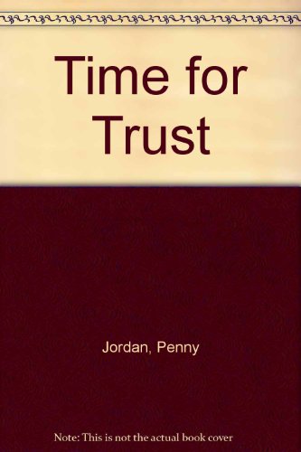 Time for Trust (9780263122817) by Penny Jordan