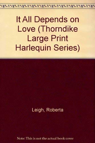 It All Depends on Love (9780263124194) by Leigh, Roberta