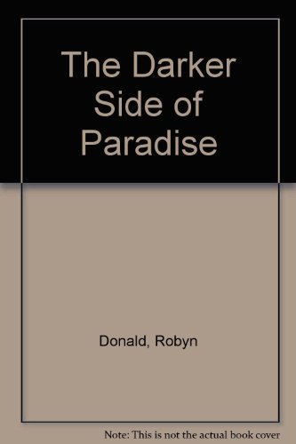 The Darker Side of Paradise (9780263125177) by Donald, Robyn