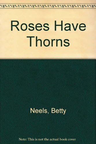 Roses Have Thorns (9780263125252) by Betty Neels