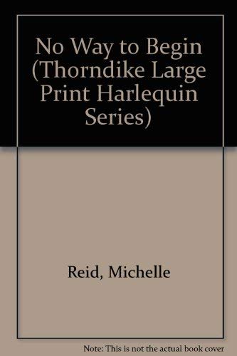 9780263126976: No Way to Begin (Thorndike Large Print Harlequin Series)