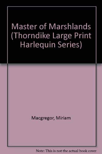 9780263127188: Master of Marshlands (Thorndike Large Print Harlequin Series)