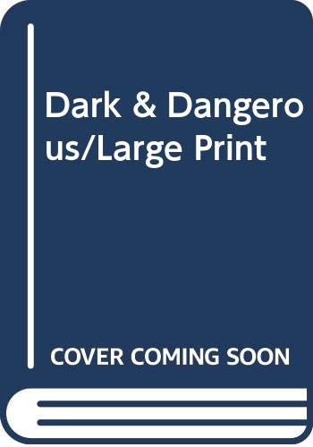 9780263128390: Dark & Dangerous/Large Print