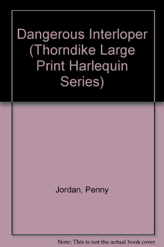 Dangerous Interloper (Thorndike Large Print Harlequin Series) - Jordan, Penny