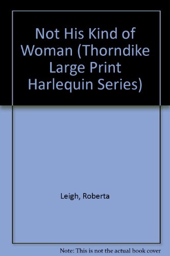 Not His Kind of Woman (9780263130973) by Leigh, Roberta