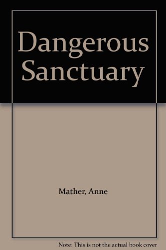 9780263131833: Dangerous Sanctuary (Thorndike Large Print Harlequin Series)